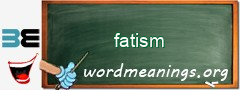 WordMeaning blackboard for fatism